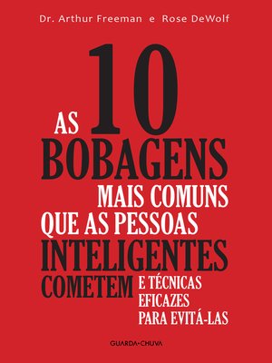 cover image of As 10 bobagens mais comuns que as pessoas inteligentes cometem e técnicas eficazes para evitá-las